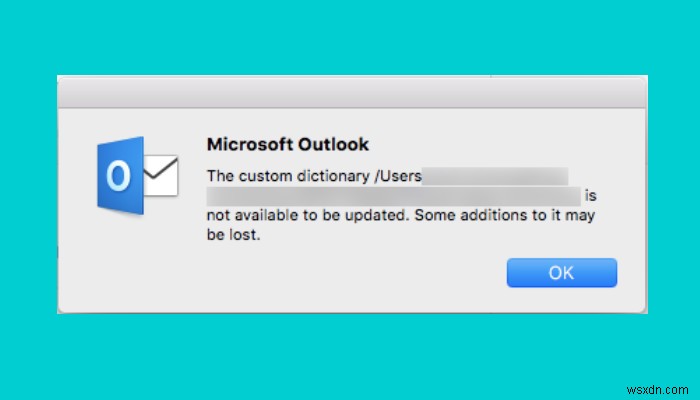 แก้ไข พจนานุกรมที่กำหนดเองไม่สามารถอัปเดตใน Outlook 