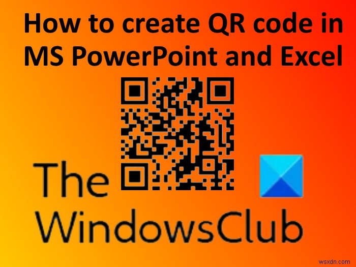 วิธีสร้างรหัส QR ใน PowerPoint และ Excel