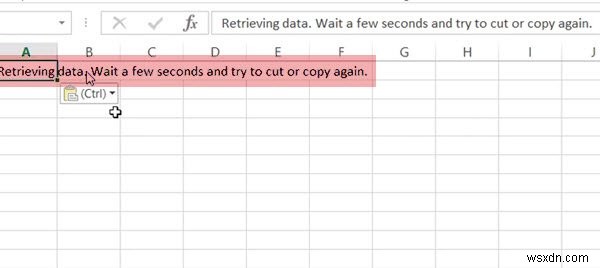 กำลังดึงข้อมูล รอสักครู่แล้วลองตัดหรือคัดลอกอีกครั้ง – ข้อผิดพลาดของ Excel 