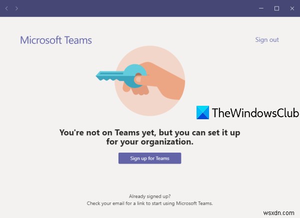 คุณยังไม่ได้อยู่ใน Teams แต่คุณสามารถตั้งค่าสำหรับองค์กรของคุณได้ 