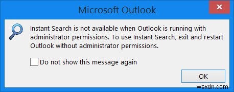 การค้นหาทันทีไม่พร้อมใช้งานเมื่อ Outlook ทำงานโดยมีสิทธิ์ของผู้ดูแลระบบ 