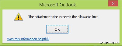 ขนาดไฟล์แนบเกินขีดจำกัดที่อนุญาตใน Microsoft Outlook 