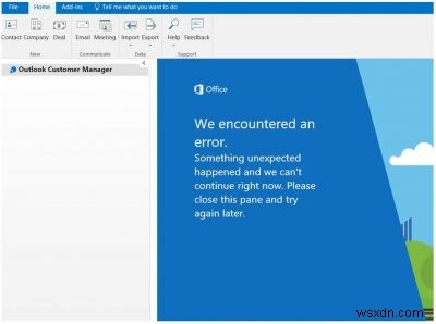 เราพบข้อความแสดงข้อผิดพลาดใน Outlook Customer Manager 