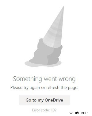 มีบางอย่างผิดพลาด รหัสข้อผิดพลาด 102 ใน OneDrive 
