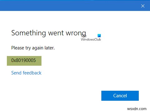 มีบางอย่างผิดพลาด 0x80190005 – ข้อผิดพลาด Outlook ใน Windows 11/10 