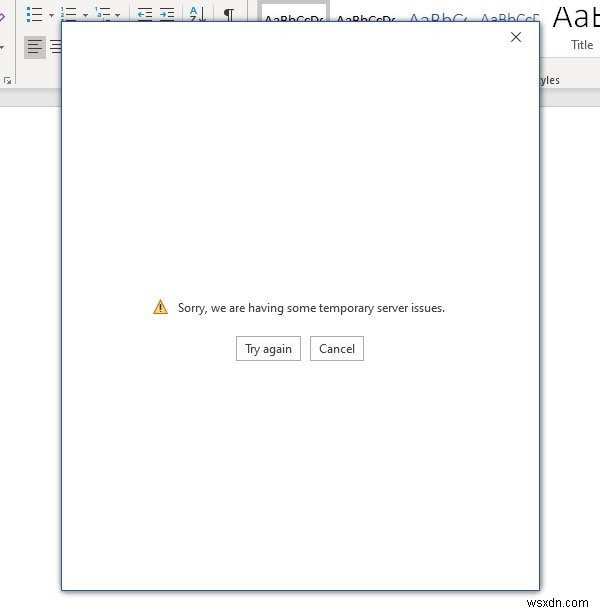 ขออภัย เราประสบปัญหาเซิร์ฟเวอร์ชั่วคราว – ข้อผิดพลาดของแอป Office 365 