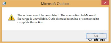 การเชื่อมต่อกับ Microsoft Exchange ไม่พร้อมใช้งาน Outlook ต้องออนไลน์หรือเชื่อมต่ออยู่ 