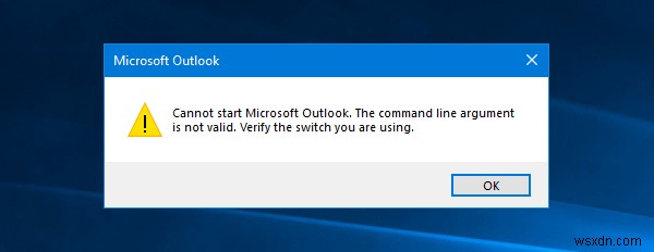 ไม่สามารถเริ่ม Microsoft Outlook ได้ อาร์กิวเมนต์บรรทัดคำสั่งไม่ถูกต้อง 