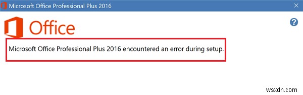 Microsoft Office Professional Plus พบข้อผิดพลาดระหว่างการติดตั้ง 
