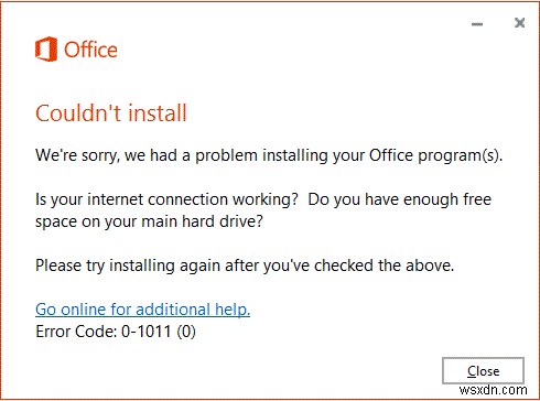 Office ไม่สามารถติดตั้งรหัสข้อผิดพลาด 0-1011, 30088-1015, 30183-1011 หรือ 0-1005 