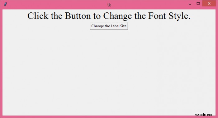 จะเปลี่ยนขนาดของข้อความบนฉลากใน Tkinter ได้อย่างไร? 
