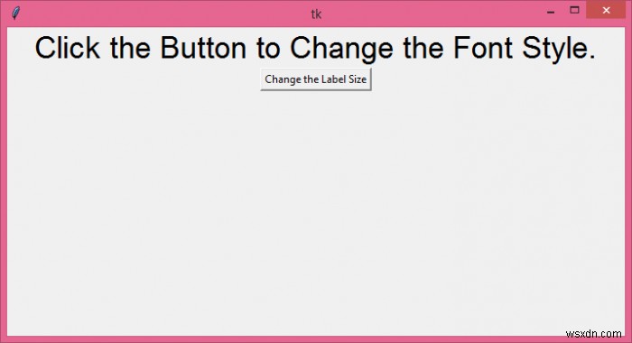 จะเปลี่ยนขนาดของข้อความบนฉลากใน Tkinter ได้อย่างไร? 