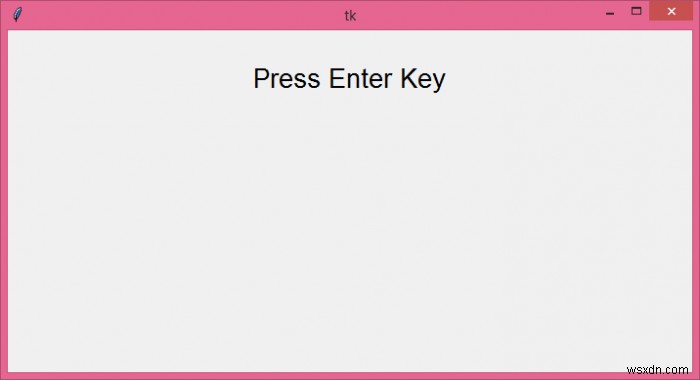 จะผูกคีย์ Enter กับหน้าต่าง tkinter ได้อย่างไร? 