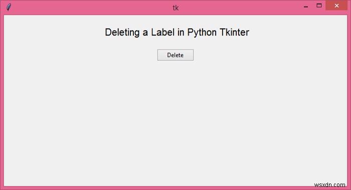 การลบป้ายกำกับใน Python Tkinter 