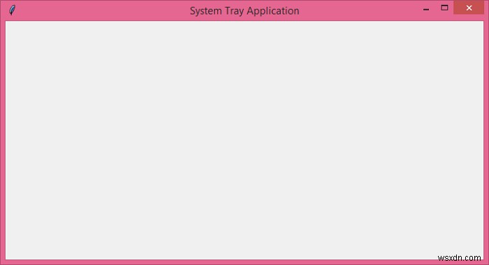 จะสร้างไอคอน System Tray ของแอปพลิเคชัน Tkinter ได้อย่างไร? 