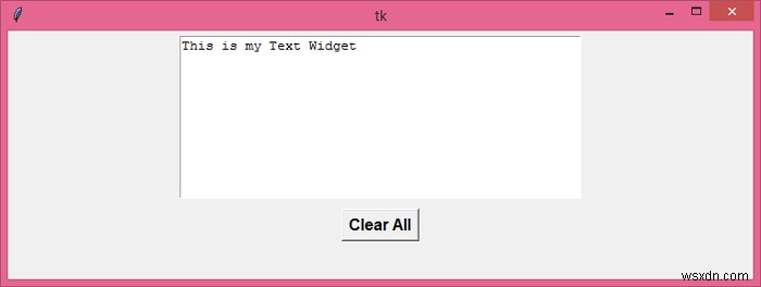 จะลบทุกอย่างออกจากวิดเจ็ตข้อความ Tkinter ได้อย่างไร? 