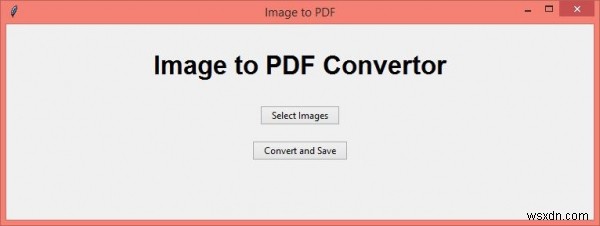 แปลงรูปภาพเป็น PDF โดยใช้ Tkinter 