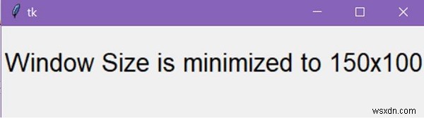 ฉันจะกำหนดขนาดหน้าต่างขั้นต่ำใน Tkinter ได้อย่างไร 