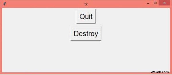 อะไรคือความแตกต่างระหว่าง root.destroy () และ root.quit () ใน Tkinter (Python) 