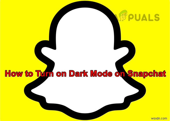 วิธีเปิดโหมดมืดใน Snapchat