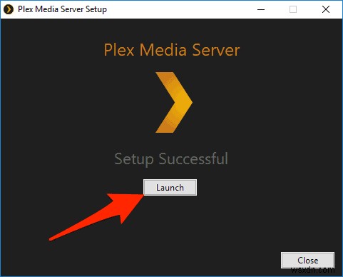 คู่มือฉบับสมบูรณ์เพื่อตั้งค่า Plex ใน Windows 