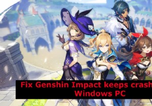 Genshin Impact หยุดทำงานหรือค้างบน Windows PC 