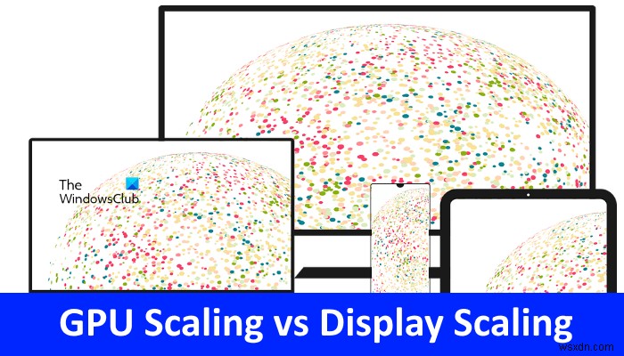 GPU Scaling vs Display Scaling อธิบายไว้ 