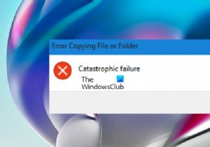 แก้ไขข้อผิดพลาดในการคัดลอกไฟล์หรือโฟลเดอร์ ภัยพิบัติใน Windows 11/10 
