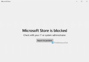 Microsoft Store ถูกบล็อกโดยผู้ดูแลระบบใน Windows 11 