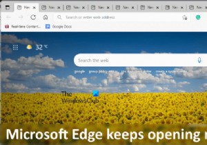 แก้ไข Microsoft Edge เปิดหลายแท็บอย่างต่อเนื่อง 