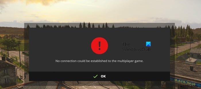 ไม่สามารถสร้างการเชื่อมต่อกับข้อผิดพลาด Farming Simulator เกมที่มีผู้เล่นหลายคนได้ 