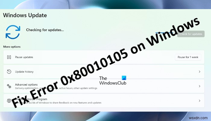 แก้ไขข้อผิดพลาด 0x80010105 บน Windows 11/10 