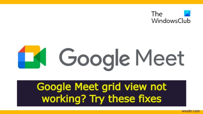Google Meet Grid View ไม่ทำงาน [แก้ไข] 
