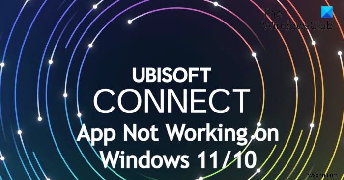 แก้ไขแอพ Ubisoft Connect ไม่ทำงานบน Windows PC 