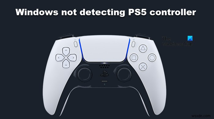 Windows ตรวจไม่พบ PS5 Controller 