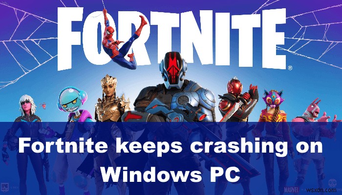 แก้ไข Fortnite หยุดทำงานหรือค้างบน Windows PC 