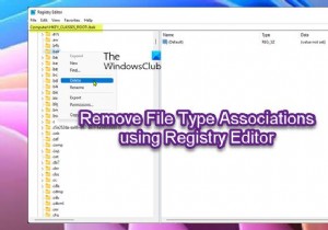 วิธีลบ File Type Associations โดยใช้ Registry Editor ใน Windows 11/10 