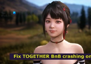 TOGETHER BnB ขัดข้อง ค้างหรือกระตุกบน Windows PC 
