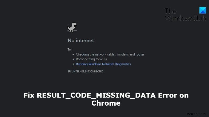 แก้ไขข้อผิดพลาด RESULT_CODE_MISSING_DATA บนเบราว์เซอร์ Chrome หรือ Edge 