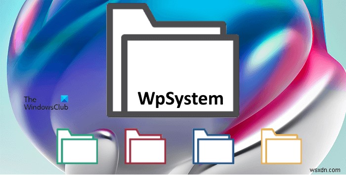 โฟลเดอร์ WpSystem คืออะไร การลบมันปลอดภัยหรือไม่? 