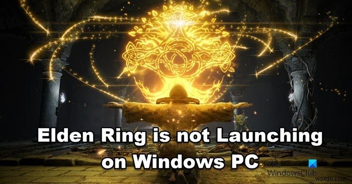 Elden Ring ไม่เปิดบน Windows PC 