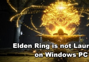 Elden Ring ไม่เปิดบน Windows PC 
