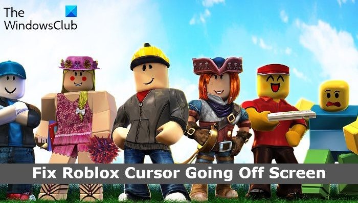 แก้ไขเคอร์เซอร์ Roblox ที่ปิดหน้าจอบน Windows PC 