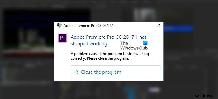 Premiere Pro หยุดทำงานหรือหยุดทำงานบน Windows 11/10 