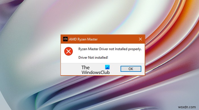 Ryzen Master Driver ติดตั้งไม่ถูกต้องบน Windows PC 