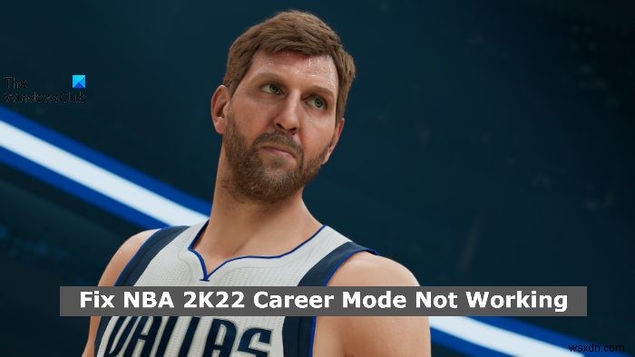 แก้ไข NBA 2K22 Career Mode ไม่ทำงาน 