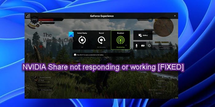NVIDIA Share ไม่ตอบสนองหรือหยุดทำงานบน Windows 11/10 