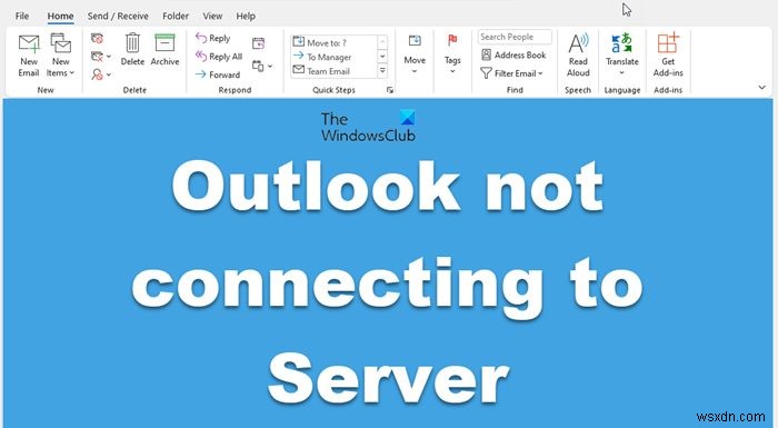 แก้ไข Outlook ไม่เชื่อมต่อกับเซิร์ฟเวอร์บนคอมพิวเตอร์ Windows 