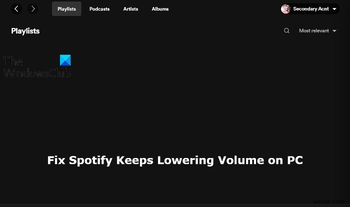 แก้ไข Spotify ให้ลดระดับเสียงบน Windows PC 