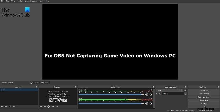 แก้ไข OBS ไม่จับภาพวิดีโอเกมบน Windows PC 